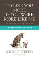 I'd Like You More If You Were More Like Me (Leader Connect Guide) Paperback