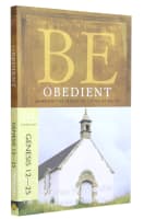 Be Obedient (Genesis 12-24) (Be Series) Paperback