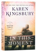 In This Moment (Baxter Family Series) Hardback