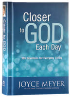 Closer to God Each Day Devotional: 365 Devotions For Everyday Living Hardback