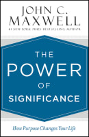 The Power of Significance: How Purpose Changes Your Life Hardback