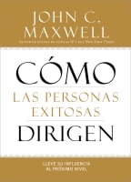 Cmo Las Personas Exitosas Dirigen (How Successful People Lead) (Spanish) Paperback