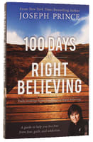 100 Days of Right Believing Paperback