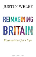 Reimagining Britain: Foundations For Hope Hardback