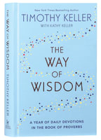 The Way of Wisdom: A Year of Daily Devotions in the Book of Proverbs Hardback