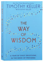 The Way of Wisdom: A Year of Daily Devotions in the Book of Proverbs B Format