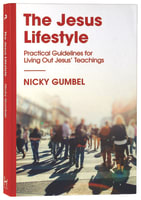 Jesus Lifestyle, the - Practical Guidelines For Living Out Jesus' Teachings (Alpha Course) B Format