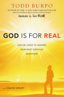 God is For Real: And He Longs to Answer Your Most Difficult Questions Hardback