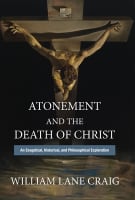Atonement and the Death of Christ: An Exegetical, Historical, and Philosophical Exploration Hardback