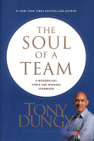 The Soul of a Team: A Modern-Day Fable For Winning Teamwork Hardback