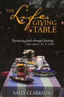 The Lifegiving Table Paperback