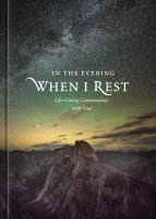 In the Evening When I Rest: Life-Giving Conversations With God Hardback