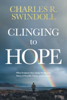 Clinging to Hope: What Scripture Says About Weathering Times of Trouble, Chaos, and Calamity Paperback