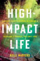 High-Impact Life: A Sports Agent's Secrets to Finding and Fulfilling a Purpose You Can't Lose Hardback