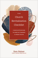 The Church Revitalization Checklist: A Hopeful and Practical Guide For Leading Your Congregation to a Brighter Tomorrow Paperback
