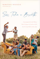 Sis, Take a Breath: Encouragement For the Woman Who's Trying to Live and Love Well (But Secretly Just Wants To Take A Nap) Hardback