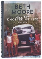 All My Knotted-Up Life: A Memoir Hardback