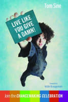 Live Like You Give a Damn! Paperback