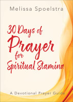 Elijah Women's Bible Study: 30 Days of Prayer For Spiritual Stamina (Prayer Devotional) Paperback