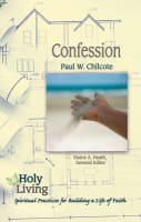 Confession: Spiritual Practices For Building a Life of Faith (Holy Living Series) Paperback