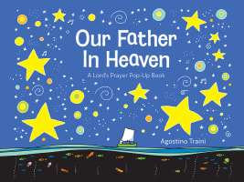 Our Father in Heaven: A Lord's Prayer Pop-Up Book Hardback