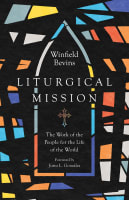 Liturgical Mission: The Work of the People For the Life of the World Paperback