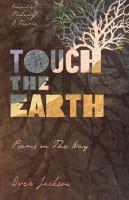 Touch the Earth: Poems on the Way Paperback