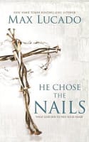 He Chose the Nails (Unabridged, 3 Cds) Compact Disc