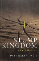 Stump Kingdom: Isaiah 6-12 Paperback