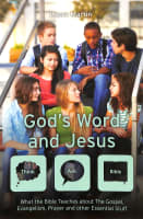 God's Word and Jesus - What the Bible Teaches About the Gospel, Evangelism, Prayer and Other Essential Stuff (Think, Ask - Bible! Series) Paperback