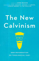 The New Calvinism: New Reformation Or Theological Fad? Paperback