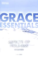 Aspects of Holiness (Grace Essentials Series) Paperback