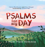 Psalms For My Day: A Child's Praise Devotional Hardback