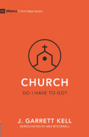 Church: Do I Have to Go? (9marks First Steps Series) Paperback