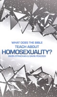 What Does the Bible Teach About Homosexuality?: A Short Book on Biblical Sexuality Hardback