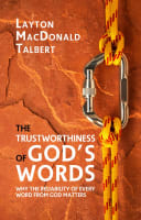 The Trustworthiness of God's Words: Why the Reliability of Every Word From God Matters Paperback