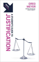Justification: A Student's Guide to Justification (Track Series) Paperback