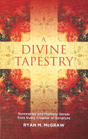 A Divine Tapestry: Summaries and Memory Verses From Every Chapter of Scripture Paperback