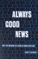Always Good News: Why the Message of Jesus is Good Every Day Paperback
