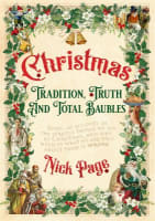 Christmas: Tradition, Truth and Total Baubles Hardback