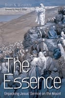 The Essence: Unpacking Jesus' Sermon on the Mount Paperback