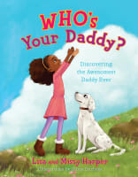 Who's Your Daddy?: Discovering the Awesomest Daddy Ever Hardback