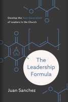 The Leadership Formula: Develop the Next Generation of Leaders in the Church Hardback