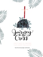 Journey to the Cross: 40 Days to Prepare Your Heart For Easter Hardback