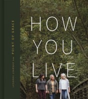 How You Live: Lessons Learned From Point of Grace Hardback