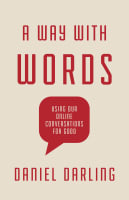 A Way With Words: Using Our Online Conversations For Good Paperback
