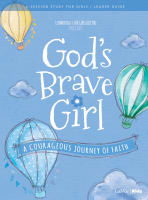 God's Brave Girl : A Courageous Journey of Faith (A 6 Week Study) (Leader Guide) (For Girls Like You Series) Paperback