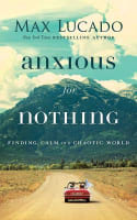 Anxious For Nothing: Finding Calm in a Chaotic World (Unabridged, 4 Cds) Compact Disc