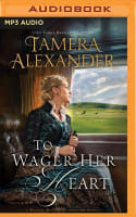 To Wager Her Heart (Unabridged, MP3) (#03 in Belle Meade Plantation Audio Series) Compact Disc