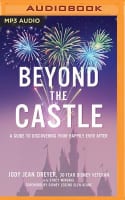 Beyond the Castle: A Disney Insider's Guide to Finding Your Happily Ever After (Unabridged, Mp3) Compact Disc